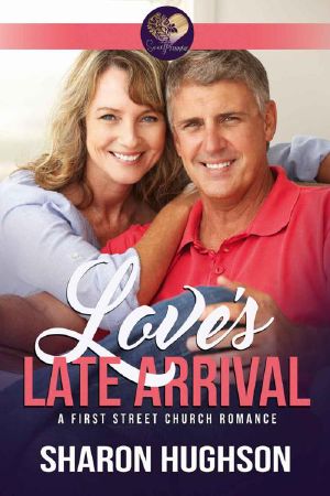 [Sweet Grove Romance 01] • Love's Late Arrival (Sweet Grove Romance Book 1 · First Street Church #8)